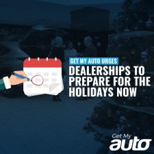 Get My Auto Urges Dealerships to Prepare for the Holidays Now