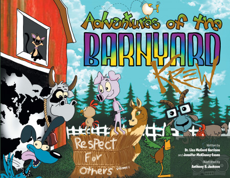 Dr. Lisa McCord Harrison and Jennifer McKinney-Evans’ Book, ‘Adventures of the Barnyard Krew’, is a Children’s Story of Respect for Others Despite Their Differences