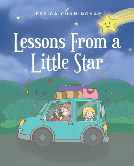 Jessica Cunningham’s New Book ‘Lessons From a Little Star’ is an Uplifting Message of Courage From a Little Girl Who Taught Others How to Shine Bright in Darkness