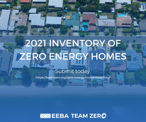 The 2021 EEBA Team Zero Inventory of Zero Energy Homes is Now Underway