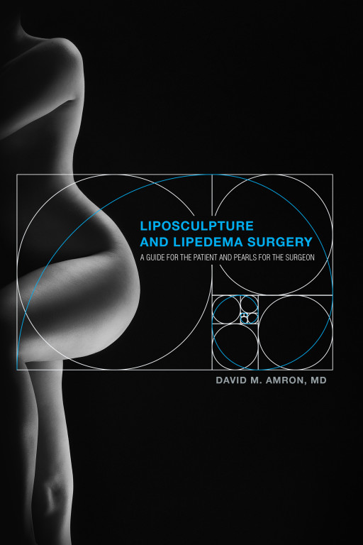 Acclaimed Surgeon Pulls Back the Curtain on Life-Changing Liposculpture and Lipedema Surgery