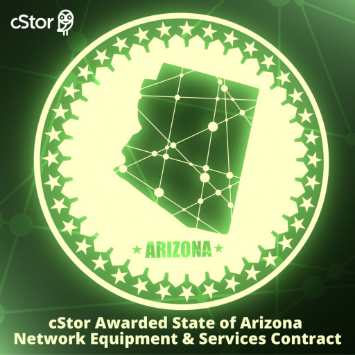 cStor Awarded State of Arizona Network and Telephony Equipment and Services Contract