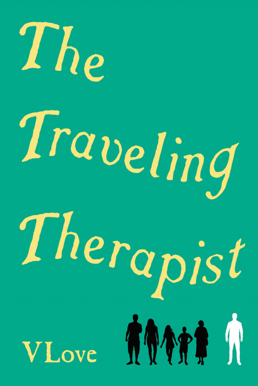 VLove's New Book 'The Traveling Therapist' Follows the Psychiatric Treatment of a Family at the Hands of an Unconventional and Demanding Therapist