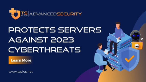 TSplus Advanced Security 6.4 has All the Answers to Protect Against 2023 Cyberthreats