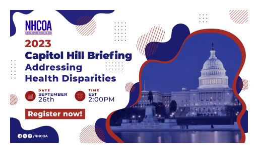 NHCOA Presents Its 2023 Virtual Capitol Hill Briefing: Addressing Health Disparities