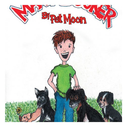 Pat Moon's New Book 'Max T. Booker' is a Riveting Tale of a Boy and His Dog in a Grand Adventure That Tests Bonds and Bravery.