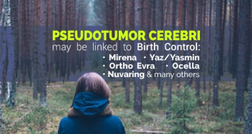 Certain Types of Hormonal Birth Control Allegedly Linked to Pseudotumor Cerebri According to Pseudotumor Cerebri Lawsuit Help Center