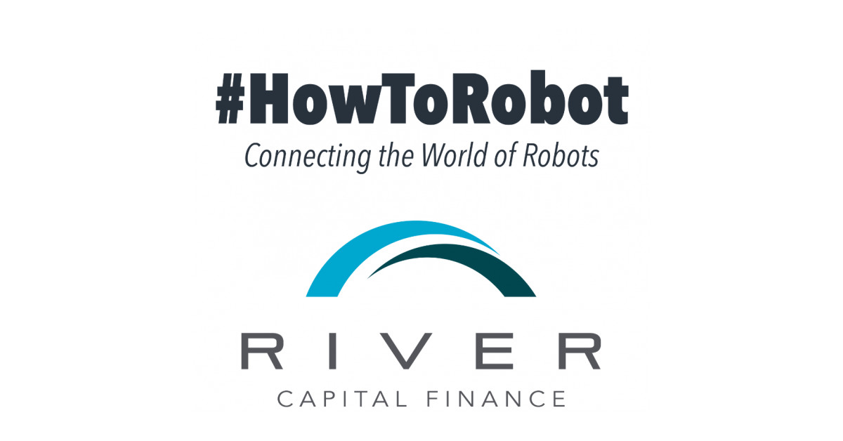 HowToRobot Partners With River Capital Finance to Make Robotic