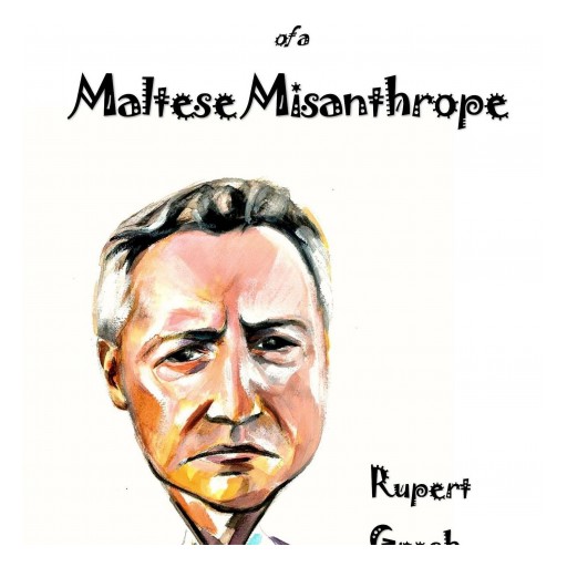 Hope and Life Press Announces MUSINGS AND MUTTERINGS OF A MALTESE MISANTHROPE by Melitensia Writer Rupert Grech