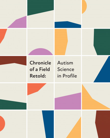 Chronicle of a Field Retold: Autism Science in Profile
