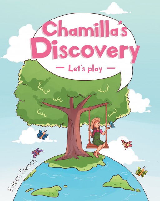 Author Eyleen French's New Book 'Chamilla's Discovery' is a Beautiful Story Told From the Perspective of a Young Girl Experiencing the World on the Autism Spectrum