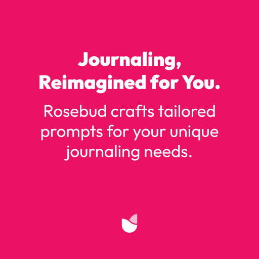 Journaling Reimagined - Introducing Rosebud: The #1 AI-Powered Journaling App for Mental Health and Personal Growth