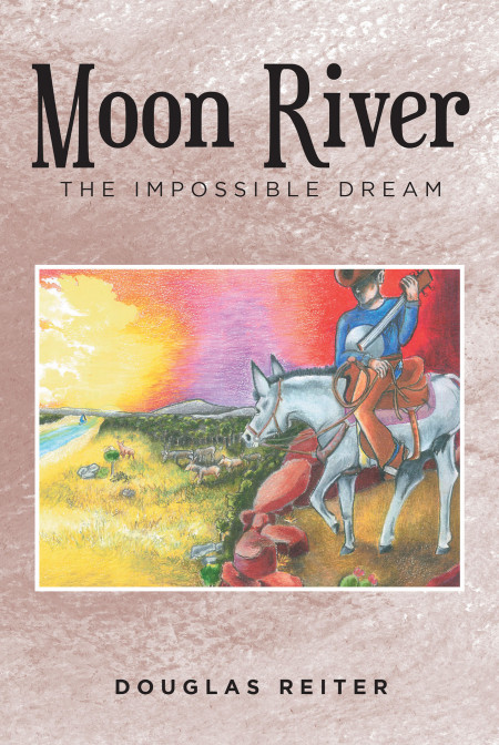 Douglas Reiter’s New Book ‘Moon River’ is an Awe-Inspiring Memoir Told in Heartbreaking Honesty That Will Move the Readers Into Tears