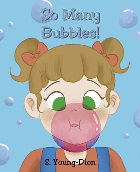 Author S. Young-Dion’s new book ‘So Many Bubbles!’ is an adorable tale that explores all the places in which bubbles can be found throughout the day