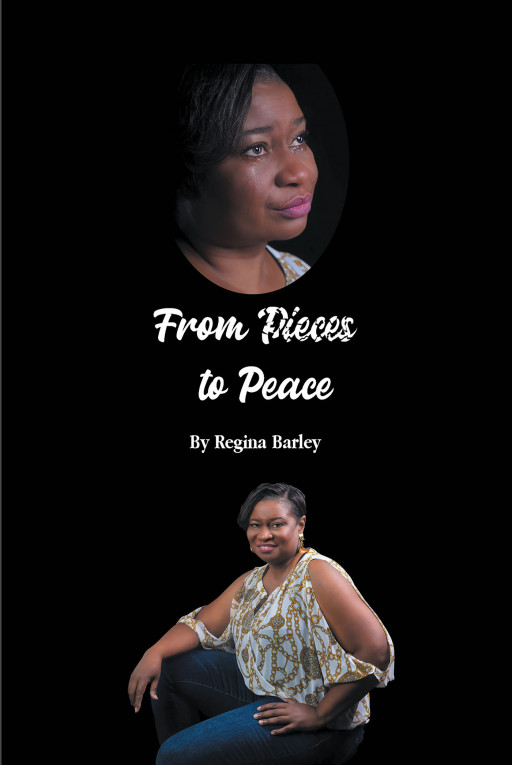 Author Regina Barley’s New Book, ‘From Pieces to Peace,’ is a Personal Tale Inspired by the Wise Words of Her Aunt Who Said ‘Everything’s All Right’