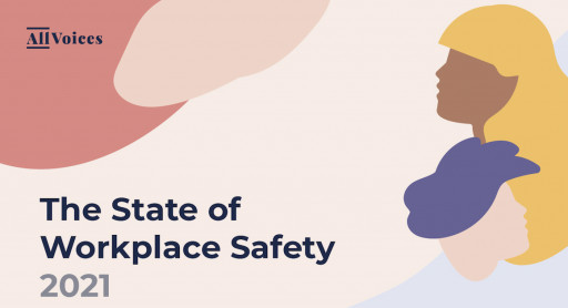 AllVoices State of Workplace Safety 2021
