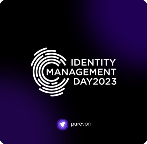 Protect Digital Identity and Celebrate Identity Management Day With PureVPN