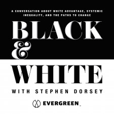 Black & White - New Podcast Hosted by Stephen Dorsey
