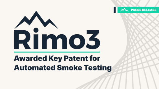 Rimo3 Awarded Key Patent for Automated Smoke Testing