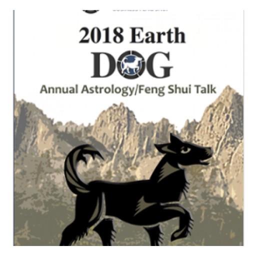 2018 Annual Astrology/Feng Shui Talk  Year of the Earth Dog on January 13, 2018