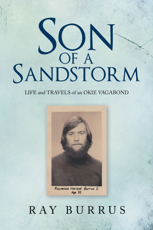 Author Ray Burrus’s New Book, ‘Son of a Sandstorm’, is a Personal Memoir of His Life and Travels Along With the Insights He Learned Along the Way