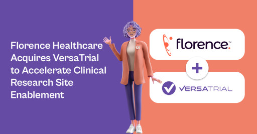 Florence Healthcare Acquires VersaTrial to Accelerate Clinical Research Site Enablement