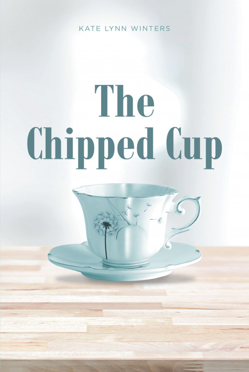 Author Kate Lynn Winters’s New Book, ‘The Chipped Cup’ is a Captivating Tale of Dark Secrets and Painful Loss When Her Sister Suddenly Falls Ill
