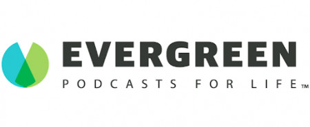Evergreen Podcasts