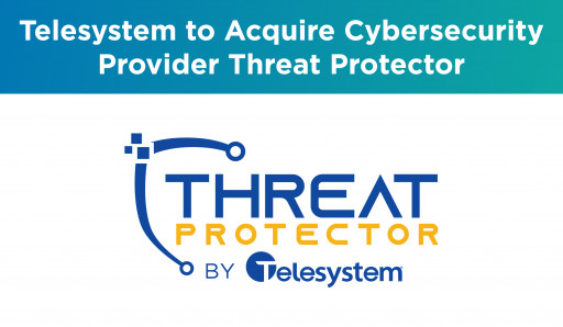 Telesystem to Acquire Cybersecurity Provider Threat Protector