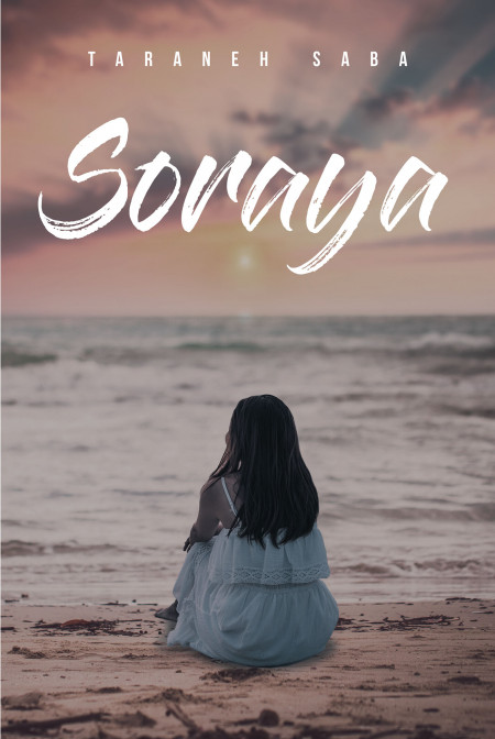 Author Taraneh Saba’s New Book, ‘Soraya’, a Criminal Justice Novel Based on a True Story, Sheds Light on the Epidemic of Human Trafficking and Parental Incarceration