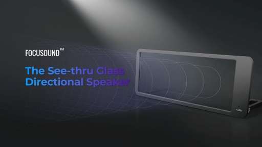 Focusound™️ Announces Upcoming Launch of the See-Thru Glass Directional Speaker