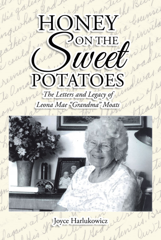 Author Joyce Harlukowicz's New Book 'Honey on the Sweet Potatoes' is a Stirring Tribute to an Incredible Woman Who Lived a Fulfilling Christian Life Serving the Lord
