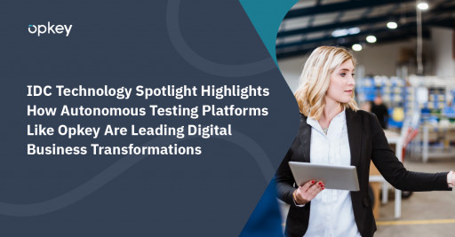 IDC Technology Spotlight Highlights How Autonomous Testing Platforms Like Opkey Are Leading Digital Business Transformations
