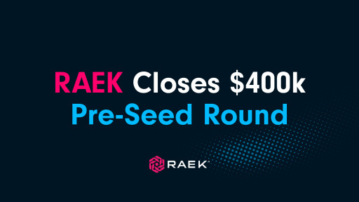 RAEK Closes 0k Pre-Seed Round to Accelerate Growth Toward Becoming the Leading First-Party Data Processor