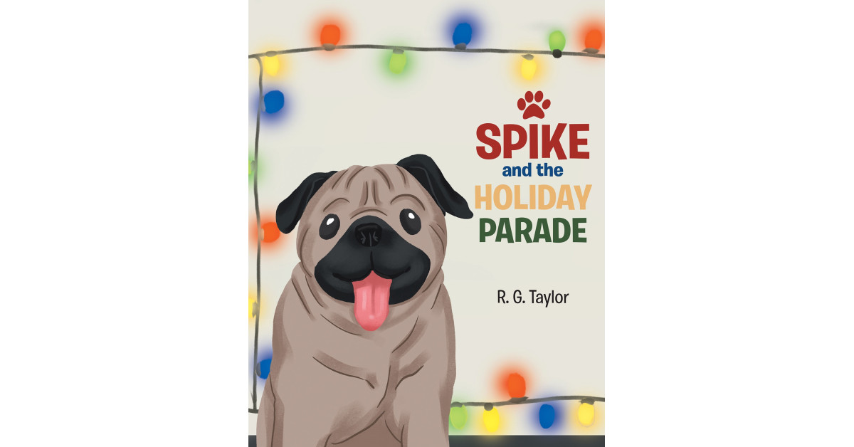 #JoinSpikesParade Rescue Campaign Underway for ‘Spike and the Holiday Parade’ Children’s Book – Now Available Wherever Books Are Sold