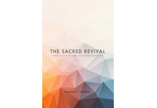 The Sacred Revival by Kingsley L. Dennis