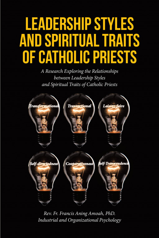 Fr. Francis Aning Amoah’s New Book ‘Leadership Styles and Spiritual Traits of Catholic Priests’ is a Look at the Connection Between Leadership and Behavior