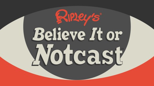 Celebrating 100 Years of Strange But True,  Ripley's Believe It or Not! Launches New Podcast