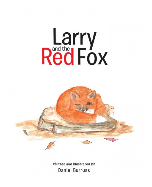 Daniel Burruss's New Book 'Larry and the Red Fox' is an Amusing Tale of a Man and a Talking Fox's Banter on the Mountains