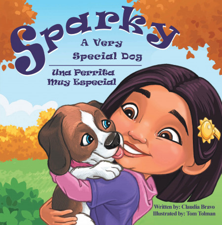 Claudia Bravo’s New Book ‘Sparky: A Very Special Dog’ Brilliantly Shares the Magical Wonders a Pet Can Bring to the Whole Family