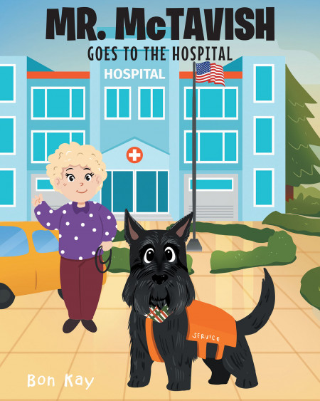 Bon Kay’s New Book ‘Mr. McTavish: Goes to the Hospital’ Is an Endearing Fur-Adventure That Will Wiggle Its Way to the Readers’ Hearts