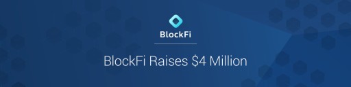 BlockFi Raises $4M From Akuna Capital, Susquehanna Government Products, LLLP & Others