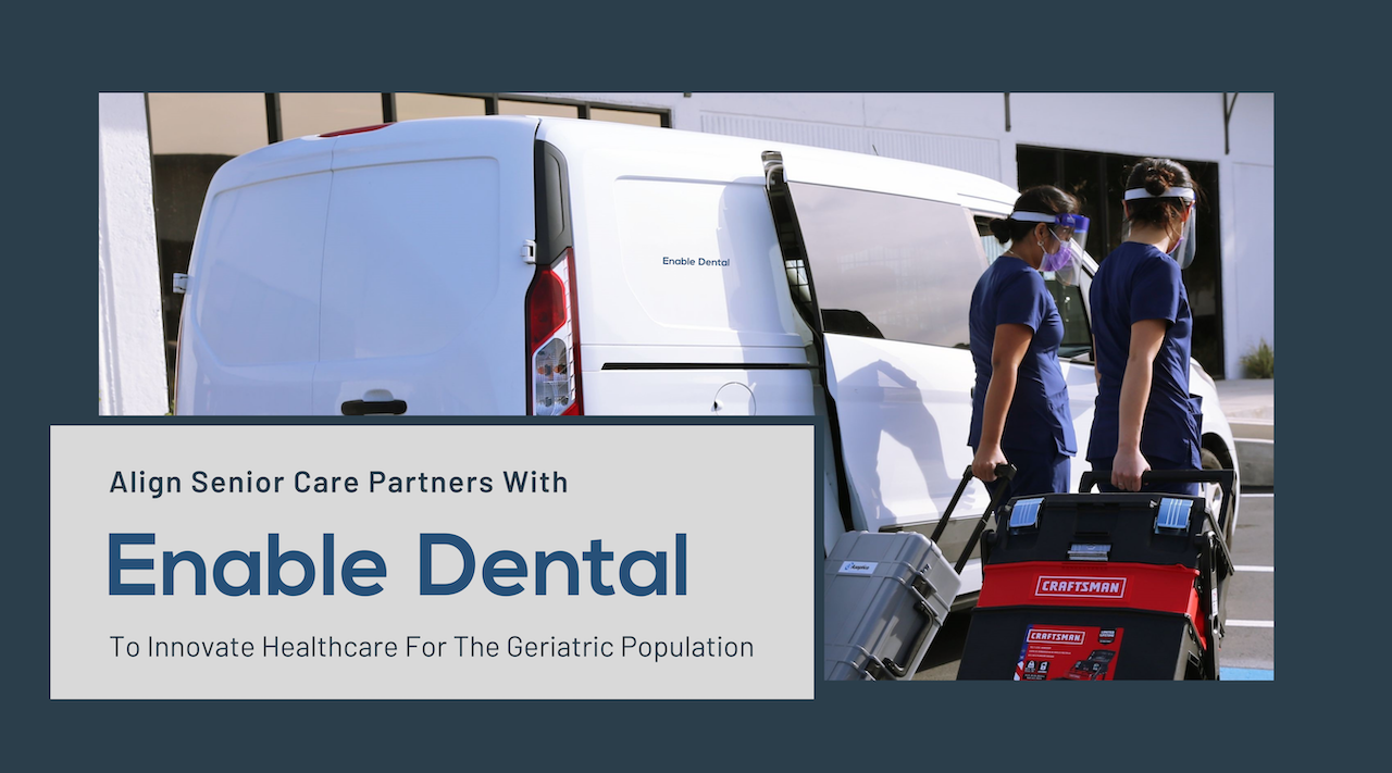 Enable Dental Announces Partnership With Align Senior Care Digital