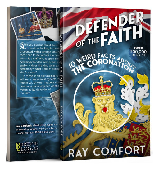 Best-Selling Author Gives Away Half a Million Copies of New Book, 'Defender of the Faith: Ten Weird Facts About the Coronation,' Surrounding Festivities in London May 6