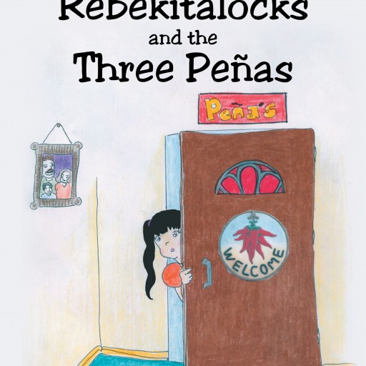 Marisela D. Garza's New Book "Rebekitalocks and the Three Peñas" is a Story of a Little Girl Who Goes Looking for a Friend to Play With.  She Makes Some Bad Choices but by a Change in Her Actions, Becomes a Good Citizen