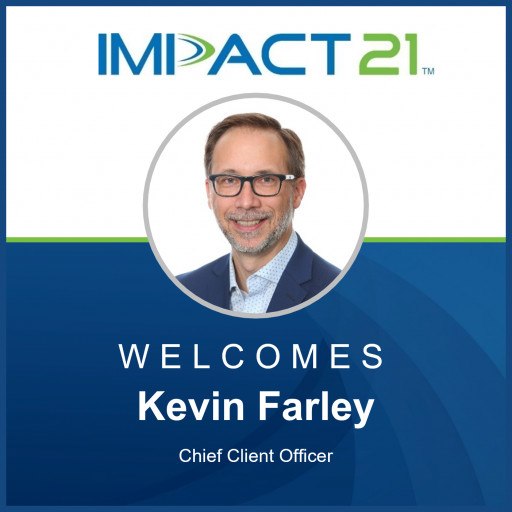 Impact 21 Brings Kevin Farley to Leadership Team as Chief Client Officer