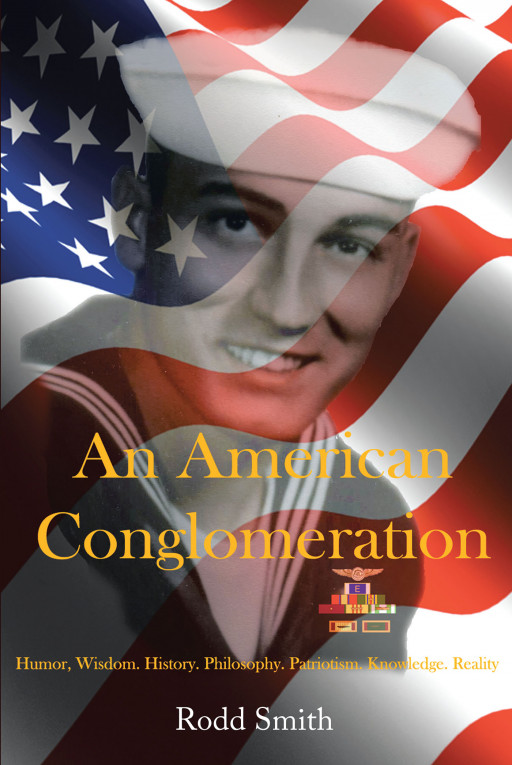 Author Rodd Smith’s New Book ‘An American Conglomeration’ is a Brief Collection of Good Old Fashioned Snippets of Old Magazines and Articles