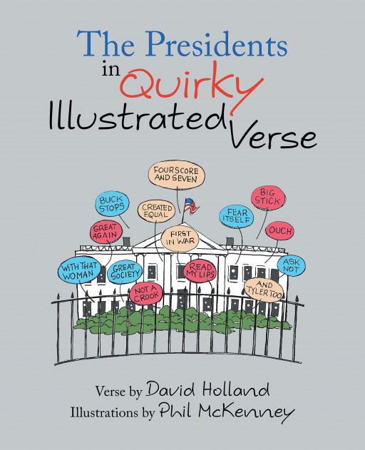 David Holland's New Book 'The Presidents in Quirky Illustrated Verse' is a Brilliant Collection of Quirky Anecdotes and Pieces About America's Presidents