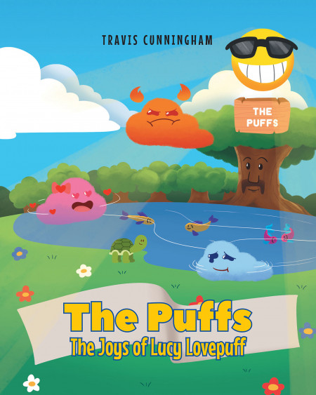 Travis Cunningham’s New Book ‘The Puffs: The Joys of Lucy Lovepuff’ Shares a Fluffy Tale of Friendship and Spreading Love and Good Vibes to Everyone