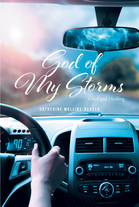Catherine Mullins-Beaver’s New Book, ‘God of My Storms’, is a Spiritual Story Reminding Believers That When They Open Their Hearts to God, He Will Show Them Love